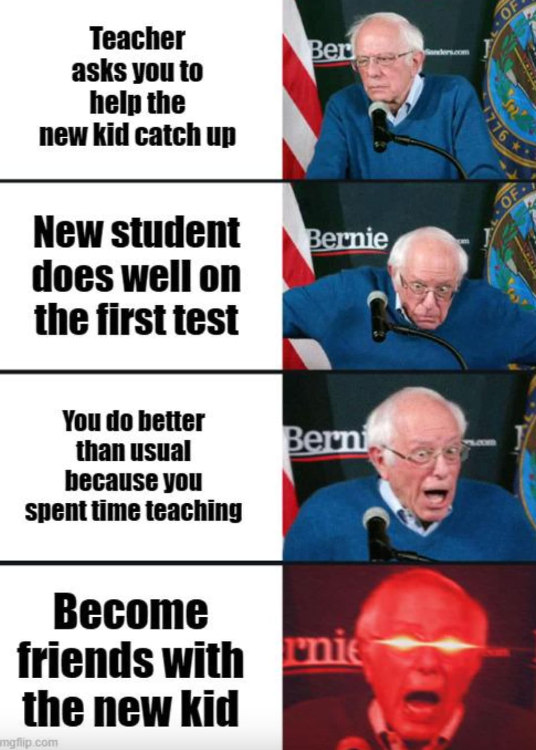 bernie sanders red meme - Teacher asks you to help the new kid catch up New student does well on the first test Ber Bernie You do better than usual Berni because you spent time teaching Become friends with nie the new kid mgflip.com Sanders.com Of 776 Of